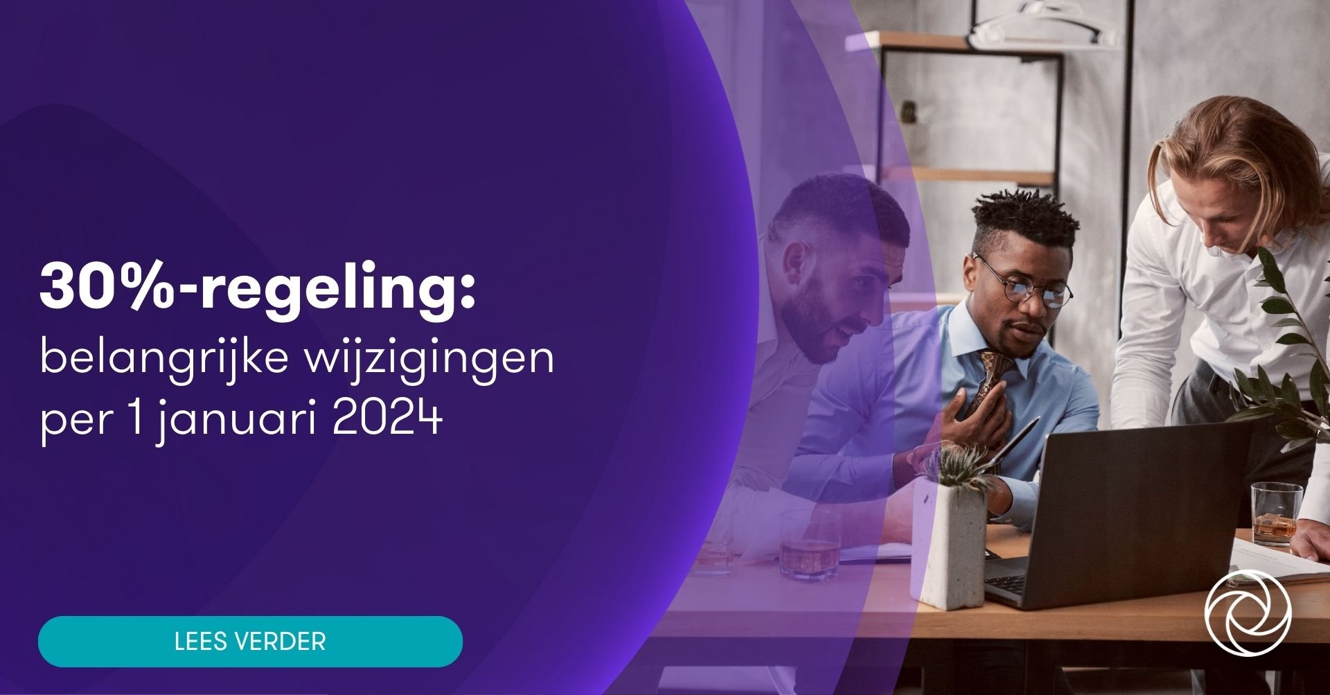 30%-regeling: Belangrijke Wijzigingen Per 1 Januari 2024 | Grant Thornton